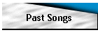 Past Songs